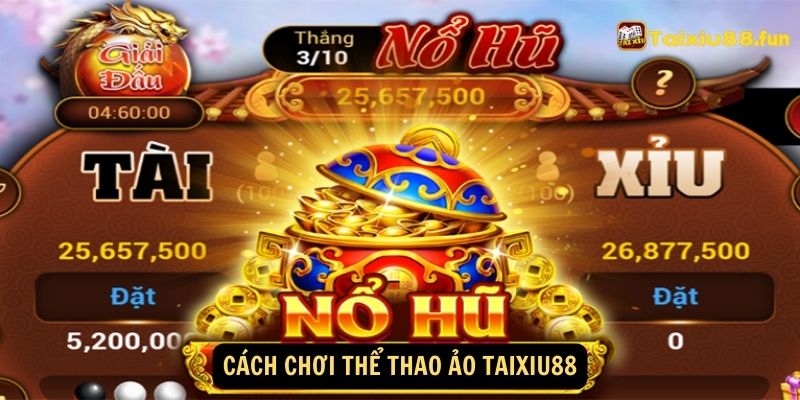 Cách chơi Thể Thao Ảo taixiu88