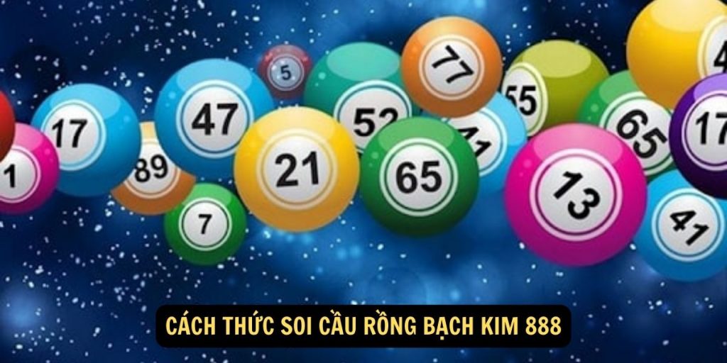 Cách thức soi cầu rồng bạch kim 888